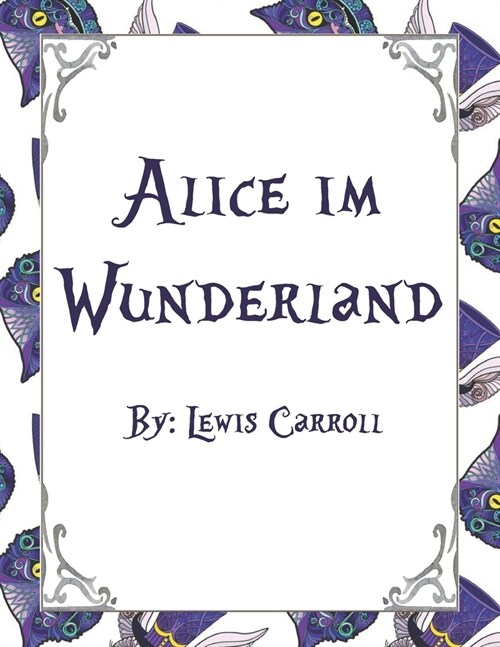 Alice im Wunderland By: Lewis Carroll: Mit den Illustrationen der Originalausgabe von John Tenniel (German Edition) (Paperback)