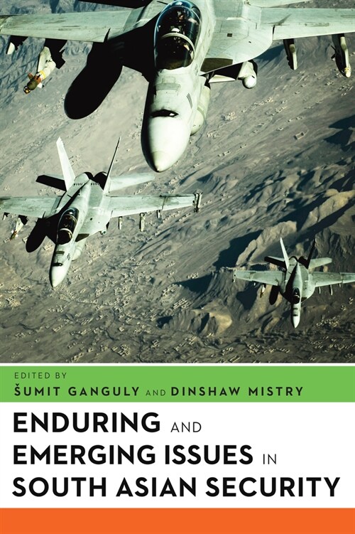 Enduring and Emerging Issues in South Asian Security (Paperback)