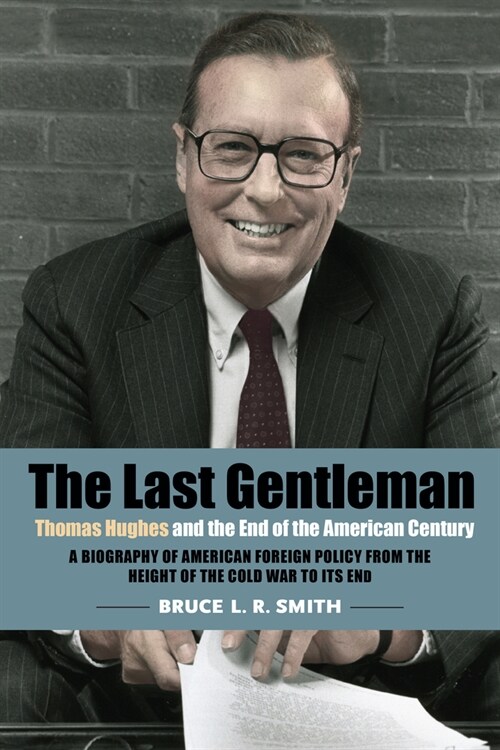 The Last Gentleman: Thomas Hughes and the End of the American Century (Paperback)