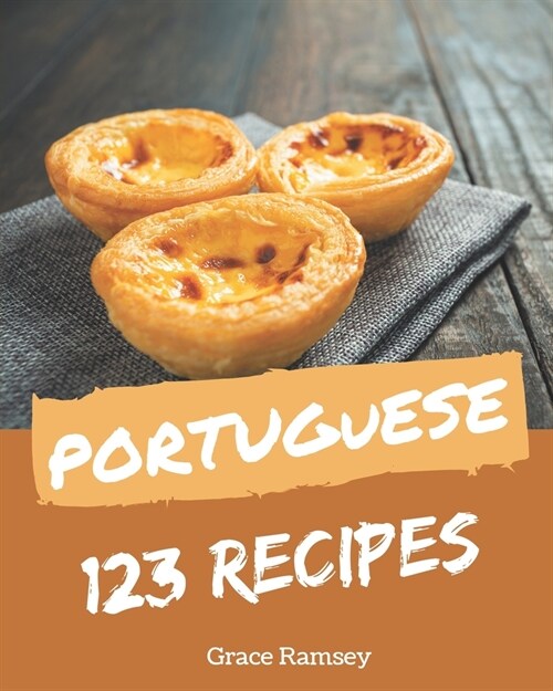 123 Portuguese Recipes: Making More Memories in your Kitchen with Portuguese Cookbook! (Paperback)