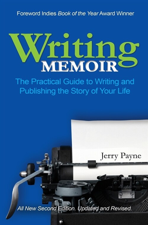 Writing Memoir: The Practical Guide to Writing and Publishing the Story of Your Life (Paperback, 2, Writing Memoir)