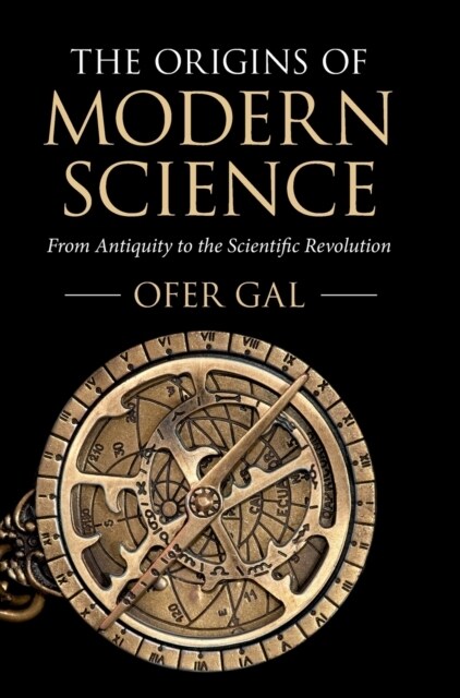 The Origins of Modern Science : From Antiquity to the Scientific Revolution (Hardcover)
