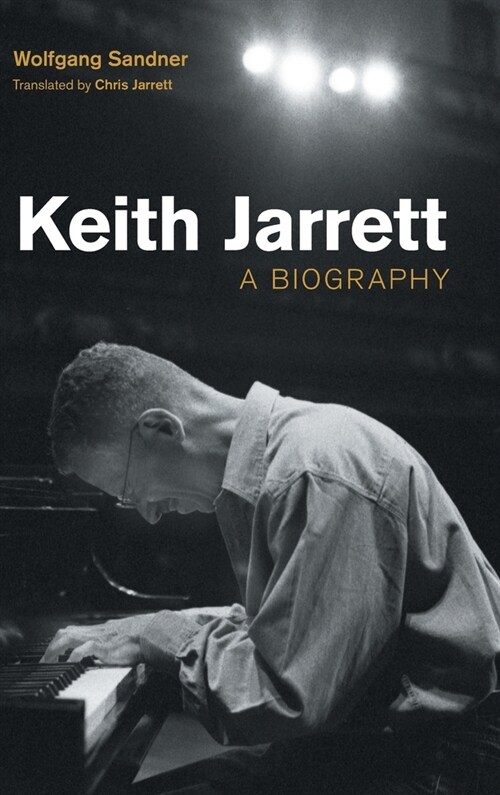 Keith Jarrett : A Biography (Hardcover)