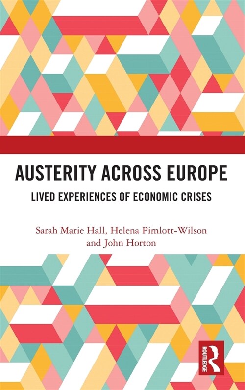 Austerity Across Europe : Lived Experiences of Economic Crises (Hardcover)