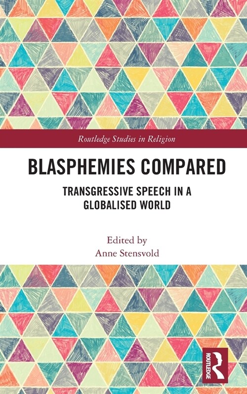 Blasphemies Compared : Transgressive Speech in a Globalised World (Hardcover)