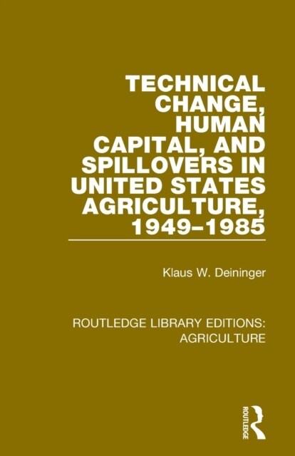 Technical Change, Human Capital, and Spillovers in United States Agriculture, 1949-1985 (Paperback, 1)