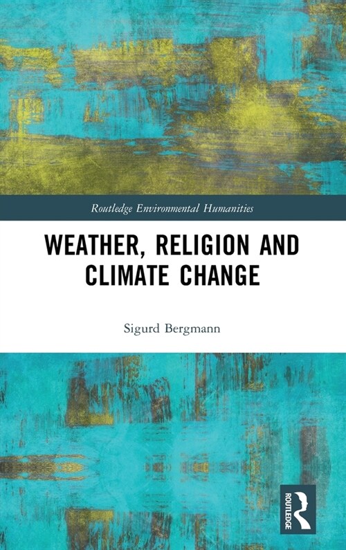 Weather, Religion and Climate Change (Hardcover, 1)
