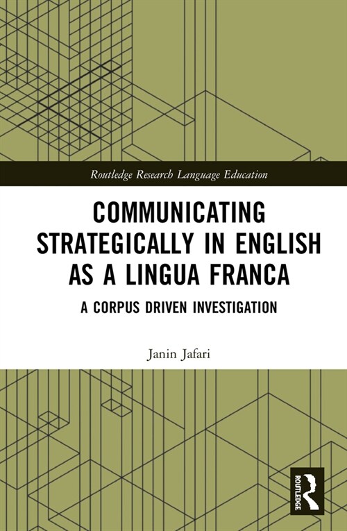 Communicating Strategically in English as a Lingua Franca : A Corpus Driven Investigation (Hardcover)