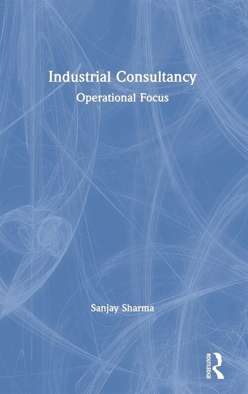 Industrial Consultancy : Operational Focus (Hardcover)