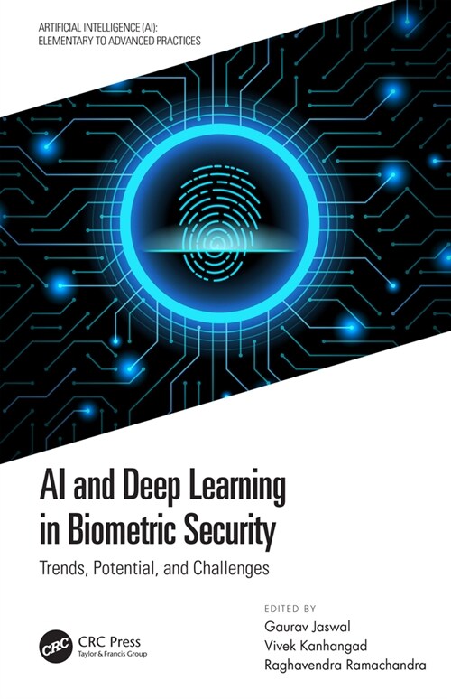 AI and Deep Learning in Biometric Security : Trends, Potential, and Challenges (Hardcover)