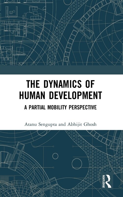 The Dynamics of Human Development : A Partial Mobility Perspective (Hardcover)