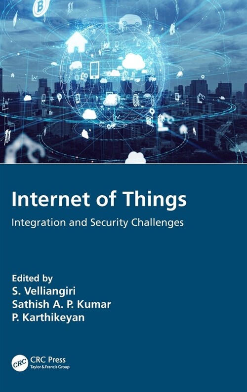 Internet of Things : Integration and Security Challenges (Hardcover)