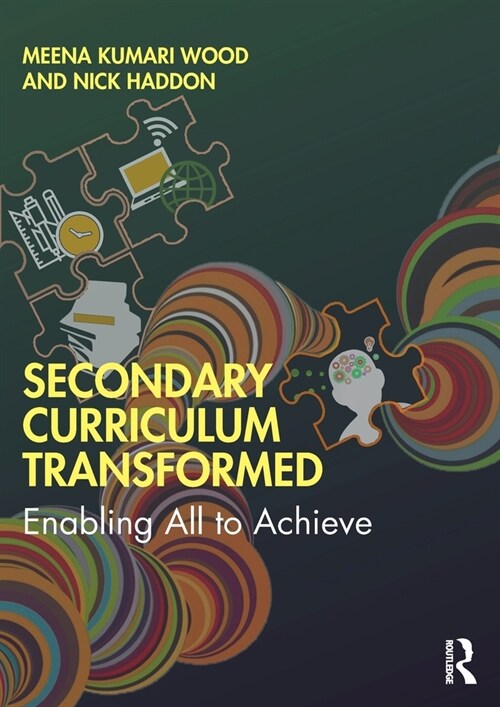 Secondary Curriculum Transformed : Enabling All to Achieve (Paperback)