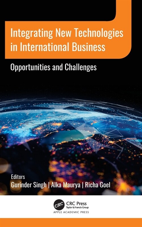 Integrating New Technologies in International Business: Opportunities and Challenges (Hardcover)