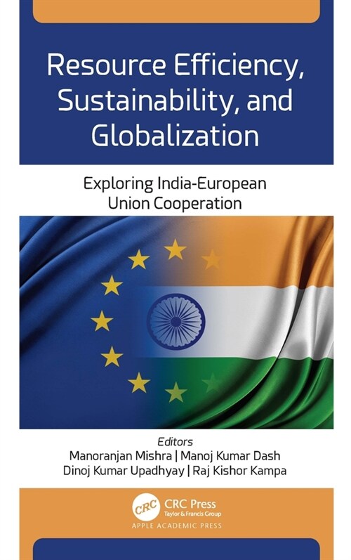 Resource Efficiency, Sustainability, and Globalization: Exploring India-European Union Cooperation (Hardcover)