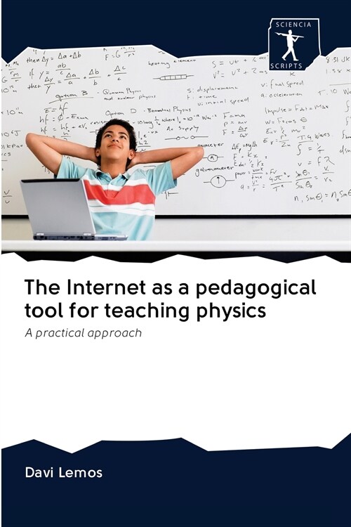 The Internet as a pedagogical tool for teaching physics (Paperback)