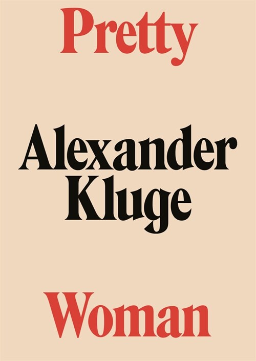 PRETTY WOMAN ALEXANDER KLUGE (Book)