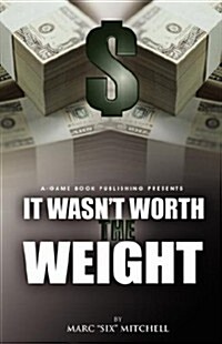 It Wasnt Worth the Weight (Paperback)