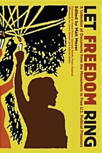 Let Freedom Ring: A Collection of Documents from the Movements to Free U.S. Political Prisoners (Paperback)
