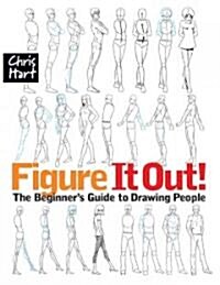 Figure It Out!: The Beginners Guide to Drawing People (Paperback)