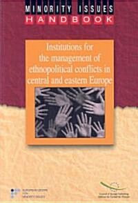 Institutions for the Management of Ethnopolitical Conflict in Central and Eastern Europe (Paperback)