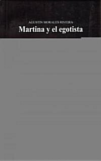 Martina y el egoista/ Martina and the selfish (Paperback)