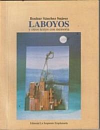 Laboyos y otros textos con memoria/ Laboyos and other texts with memory (Paperback)