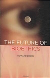 Future of Bioethics (Hardcover)