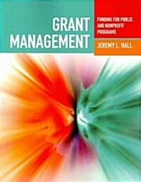 Grant Management: Funding for Public and Nonprofit Programs: Funding for Public and Nonprofit Programs (Paperback, Grant Managment)