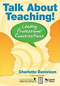 Talk about Teaching!: Leading Professional Conversations (Paperback)