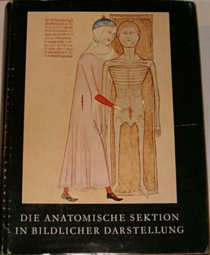 Die Anatomische Sektion in Bildlicher Darstellung/ the Anatomical Section in Figurative Representation (Hardcover)