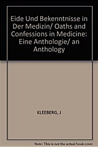 Eide Und Bekenntnisse in Der Medizin/ Oaths and Confessions in Medicine (Paperback)