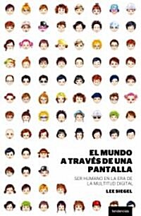 Mundo a Traves de Una Pantalla, El (Paperback)