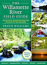 The Willamette River Field Guide (Paperback)