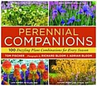 Perennial Companions: 100 Dazzling Plant Combinations for Every Season (Paperback)