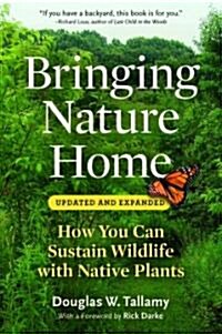 Bringing Nature Home: How You Can Sustain Wildlife with Native Plants (Paperback, 2, Revised)
