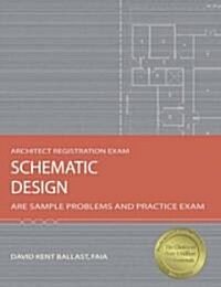 Schematic Design: ARE Sample Problems and Practice Exam (Paperback)