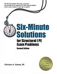 Six-Minute Solutions for Structural I PE Exam Problems (Paperback, 2nd, Study Guide)