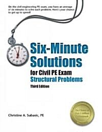 Six-Minute Solutions for Civil PE Exam Structural Problems (Paperback, 3rd, Study Guide)