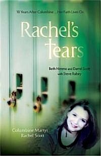 Rachels Tears: 10th Anniversary Edition: The Spiritual Journey of Columbine Martyr Rachel Scott (Paperback, 10, Anniversary)