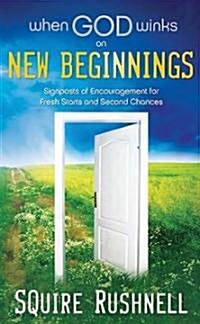 When God Winks on New Beginnings: Signposts of Encouragement for Fresh Starts and Second Chances (Hardcover)