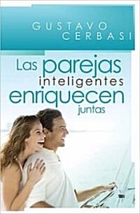 Las Parejas Inteligentes Enriquecen Juntas: Finanzas Para Parejas (Paperback)