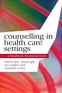 Counselling in Health Care Settings : A Handbook for Practitioners (Paperback)