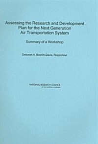 Assessing the Research and Development Plan for the Next Generation Air Transportation System: Summary of a Workshop (Paperback)