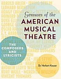 Geniuses of the American Musical Theatre (Hardcover, 1st)