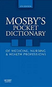 Mosbys Pocket Dictionary of Medicine, Nursing & Health Professions (Paperback, 6th)