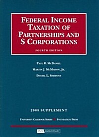 Federal Income Taxation of Partnerships and S Corporations, 2008 Supplement (Paperback, 4th, Supplement)