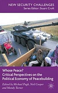 Whose Peace? Critical Perspectives on the Political Economy of Peacebuilding (Hardcover)