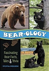 Bear-Ology: Fascinating Bear Facts, Tales & Trivia (Paperback)