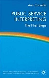 Public Service Interpreting: The First Steps (Hardcover)